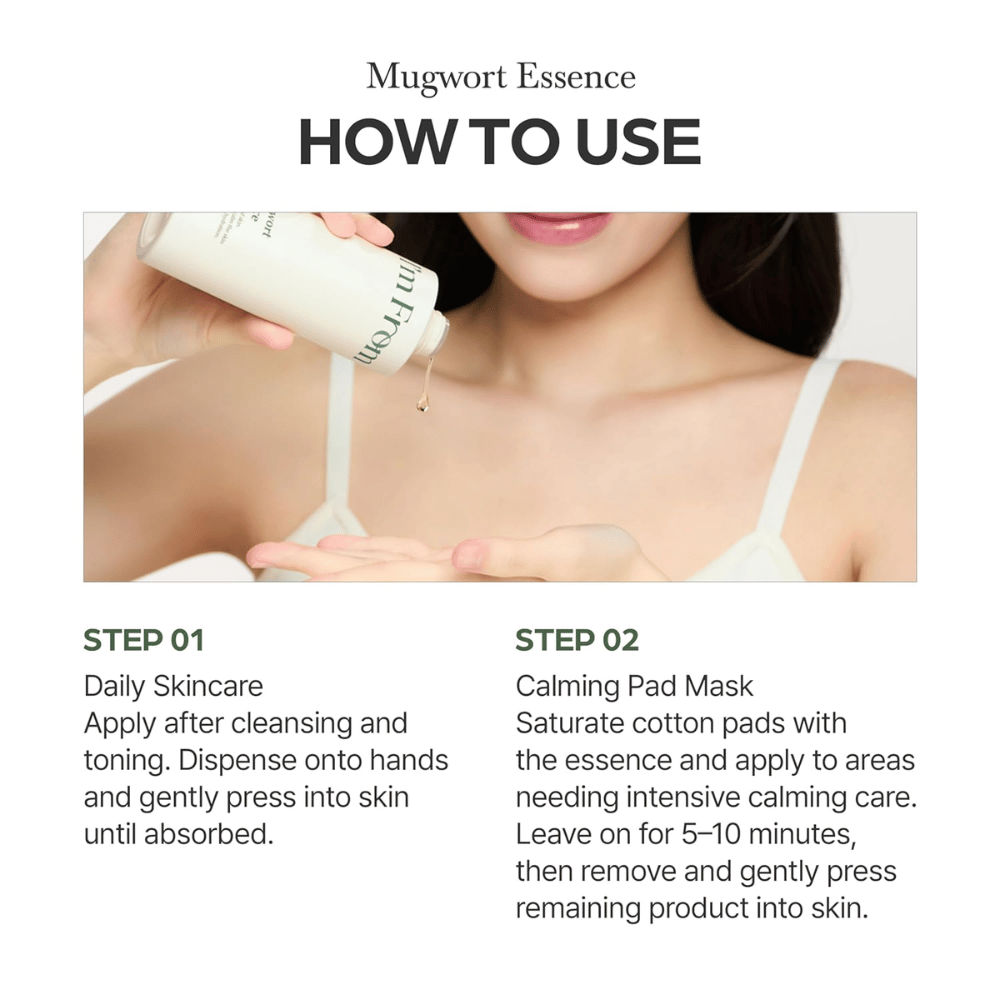 I'm From Mugwort Essence används efter rengöring för att lugna huden, återfukta på djupet och ge intensiv vård som essens eller pad-mask.